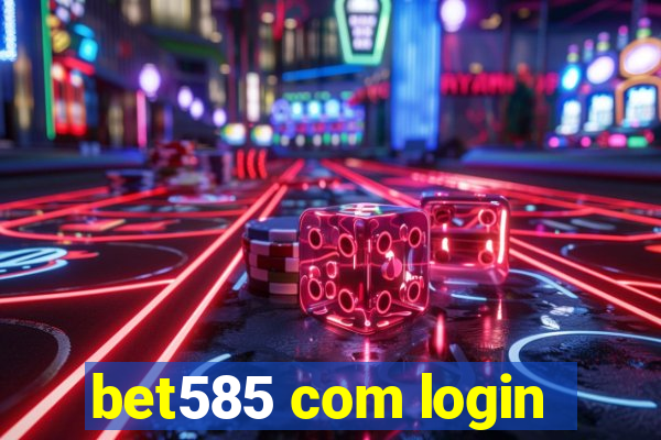 bet585 com login